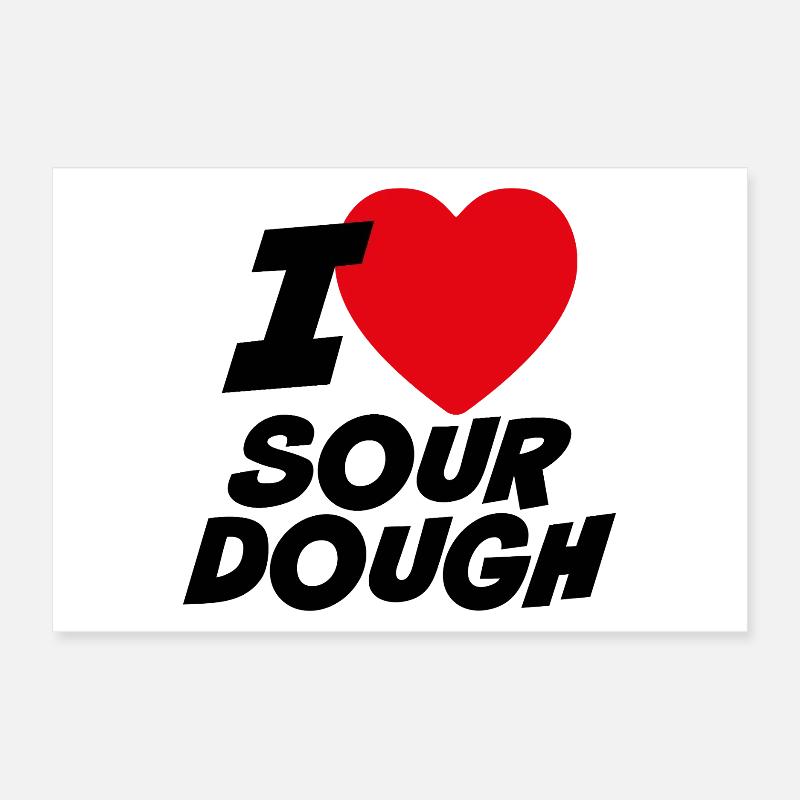 Ich liebe Sauerteig Poster 60x40 cm