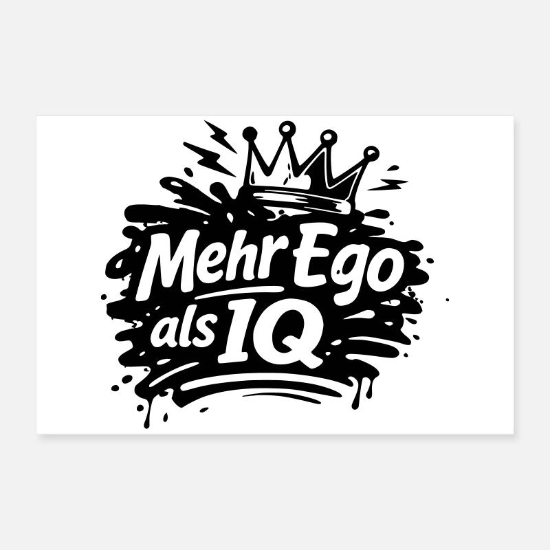 More ego than IQ Poster 24" x 16" (60x40 cm)