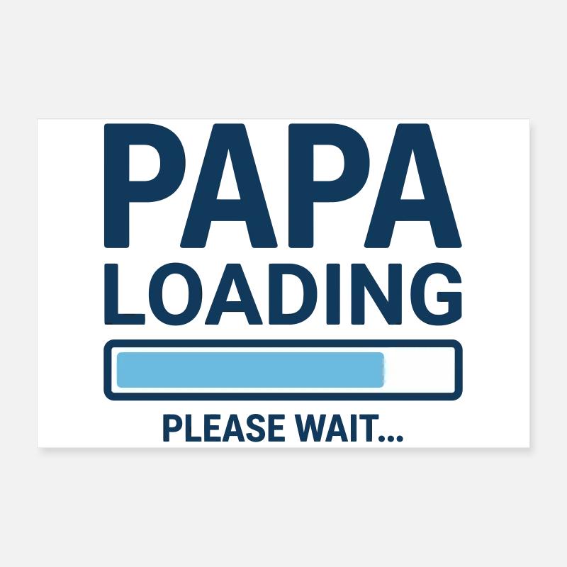 Papa loading please wait - Bientôt papa ? Poster 60 x 40 cm