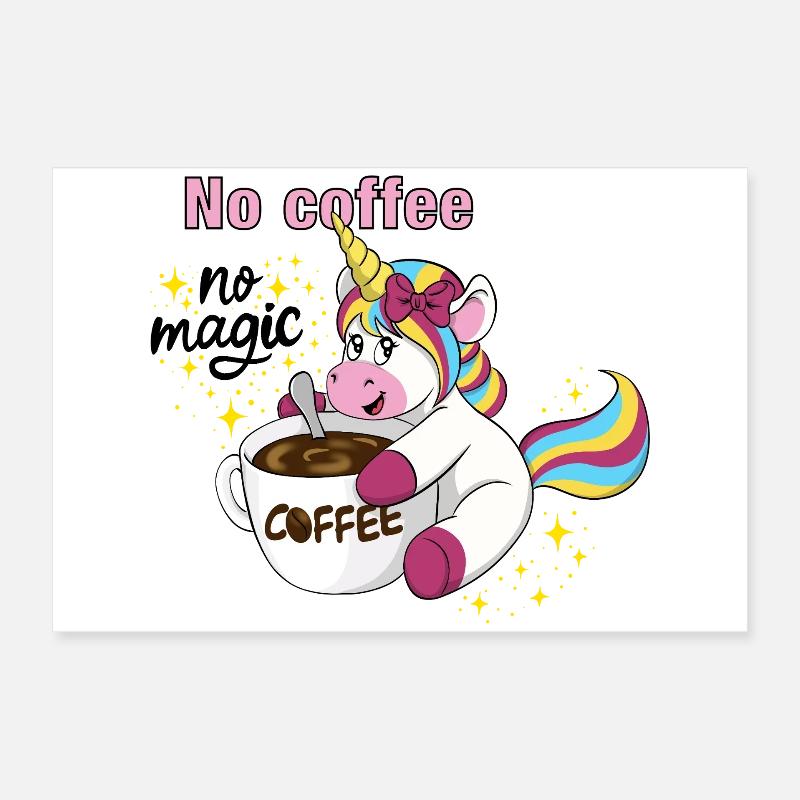 Kaffee Einhorn No Coffee No Magic Poster 60x40 cm