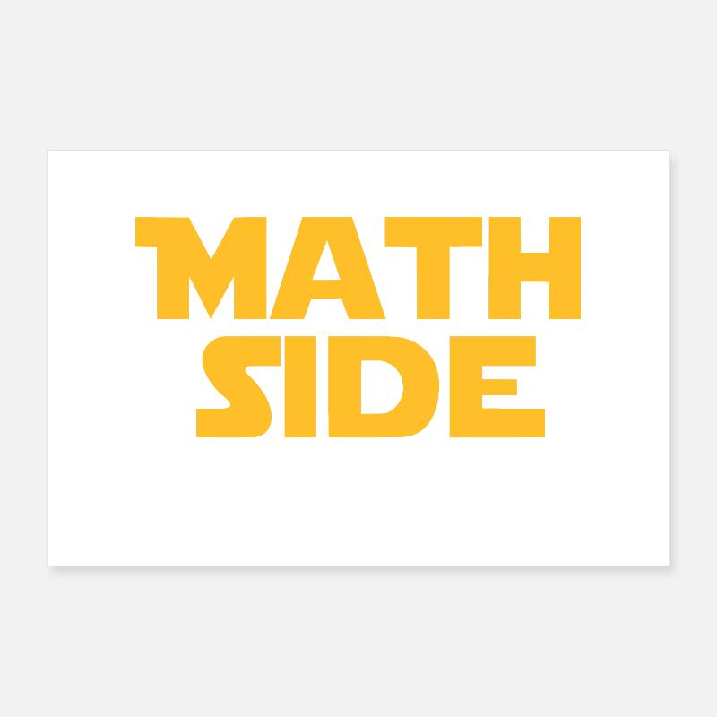 Come to the Math Side we have Pie - Poster 24" x 16" (60x40 cm) - white