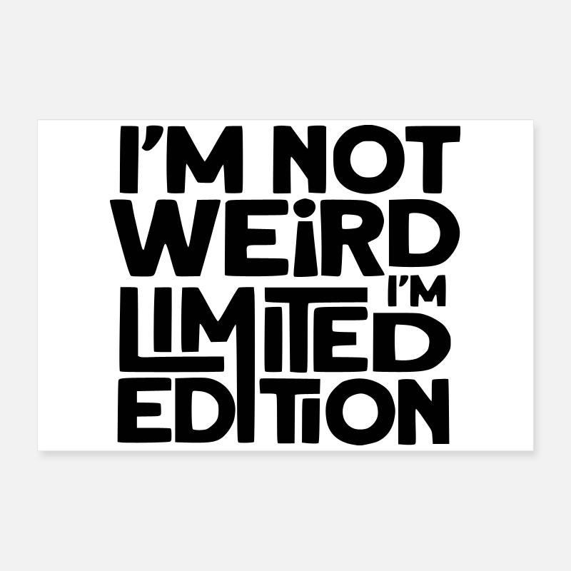 Je ne suis pas bizarre, je suis une édition limitée # Poster 60 x 40 cm