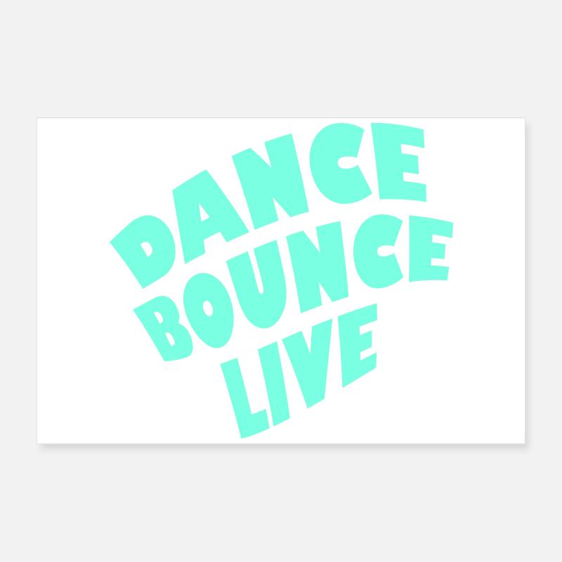 Dance Bounce Live 1-color Poster 60 x 40 cm