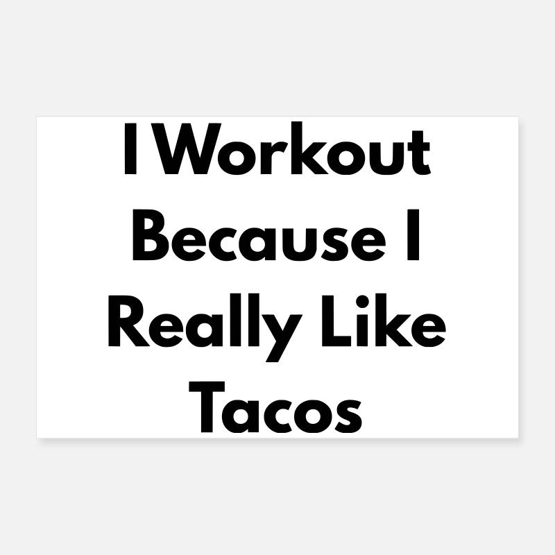 I Workout because I really like tacos Poster 60 x 40 cm