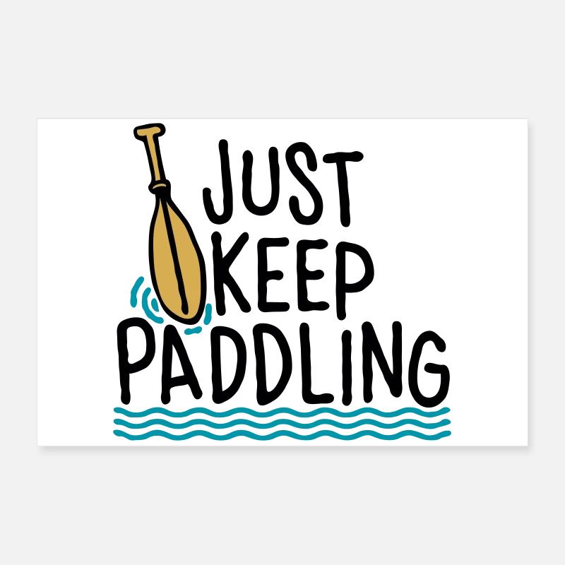 Just Keep Paddling Poster 60x40 cm
