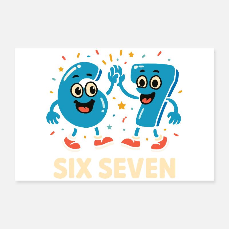 67 Six Seven 6-7 Poster 60x40 cm