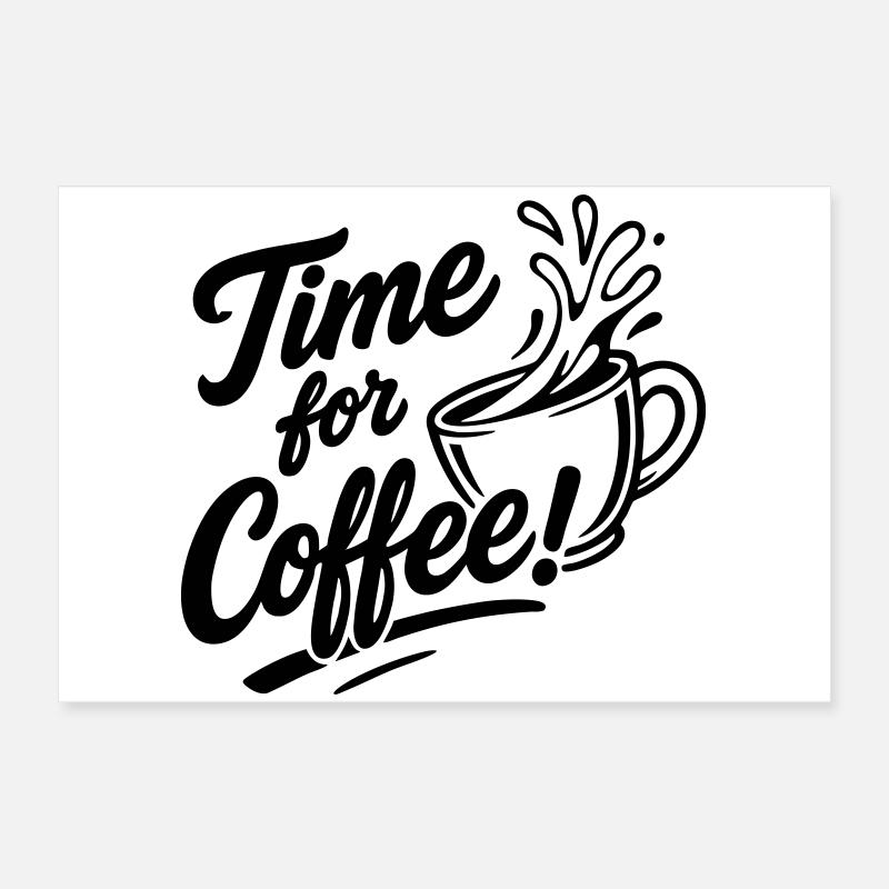 Time for Coffee! Poster 60x40 cm