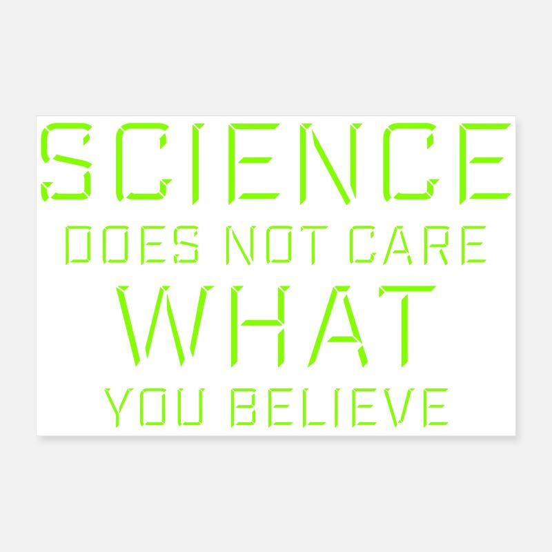 La science se moque de ce que vous croyez Logo des faits Poster 60 x 40 cm
