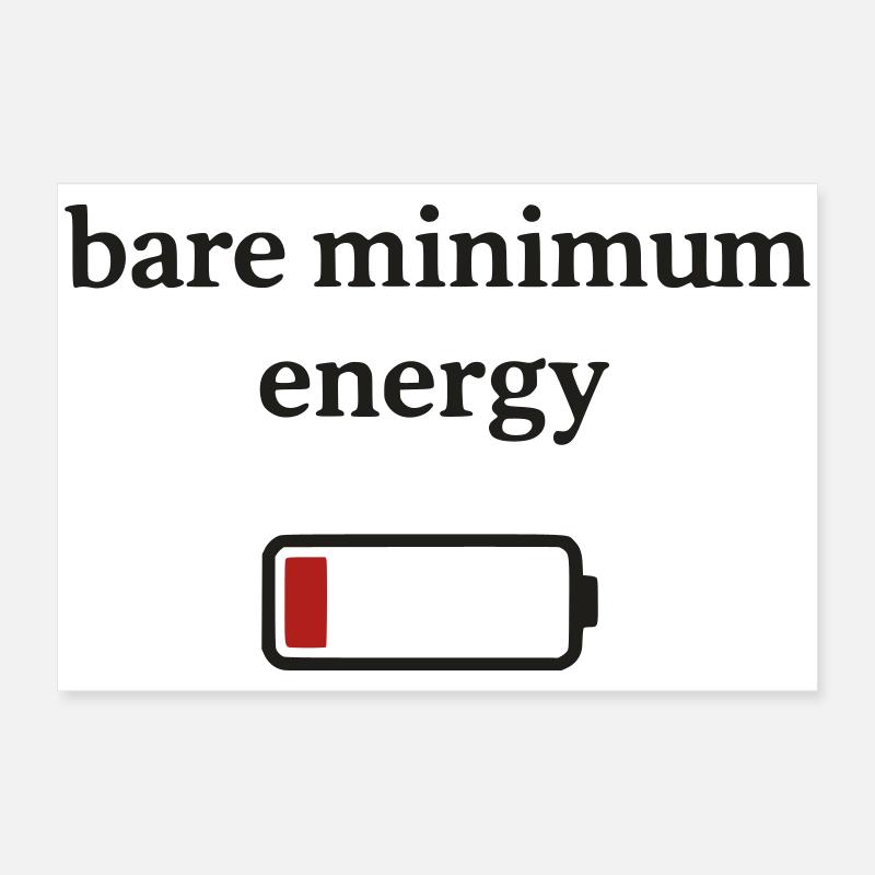 Bare minimum energy Poster 24" x 16" (60x40 cm)