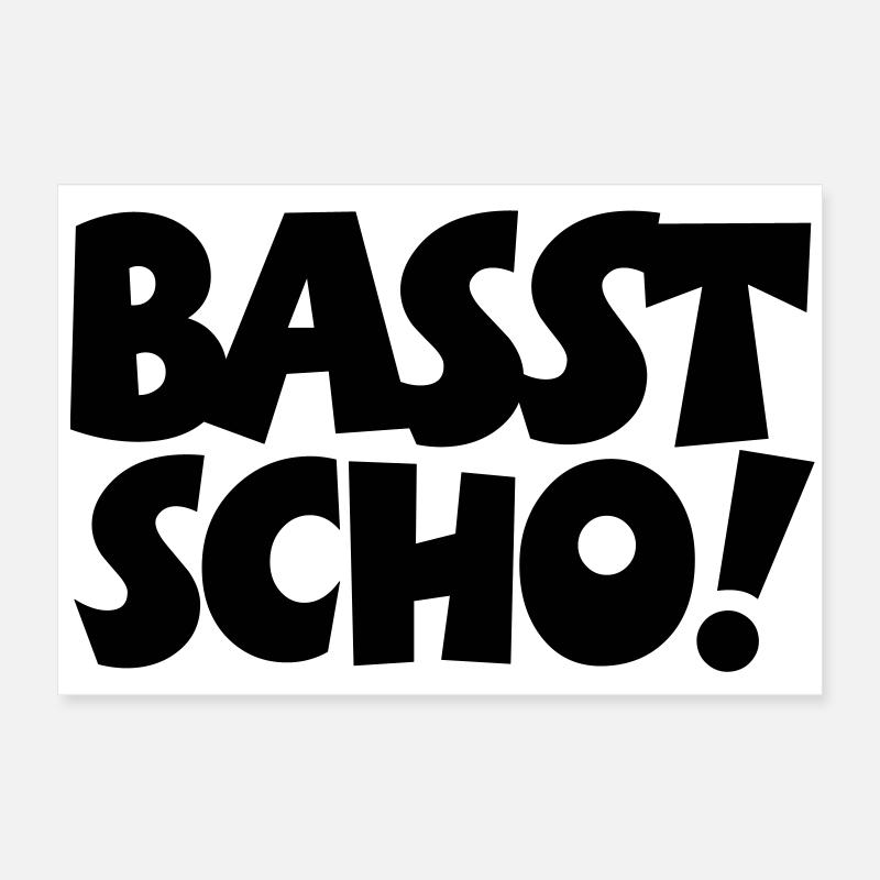 Basst Scho Poster 60x40 cm