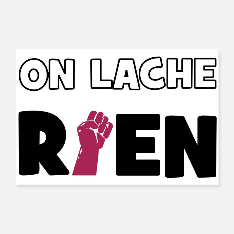 On lâche rien ! Poster 60 x 40 cm