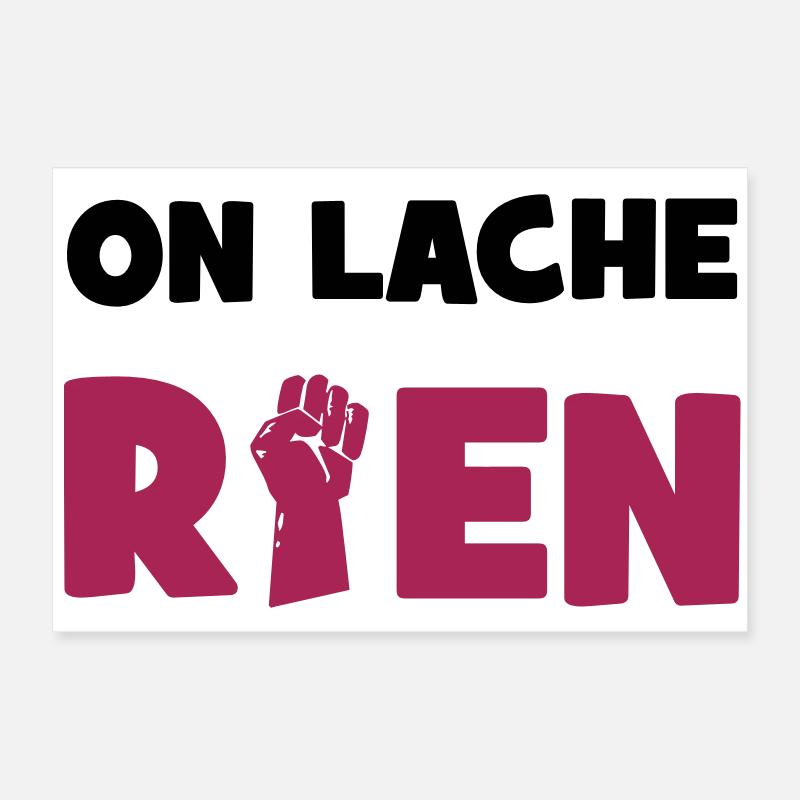 On lâche rien ! Poster 60 x 40 cm