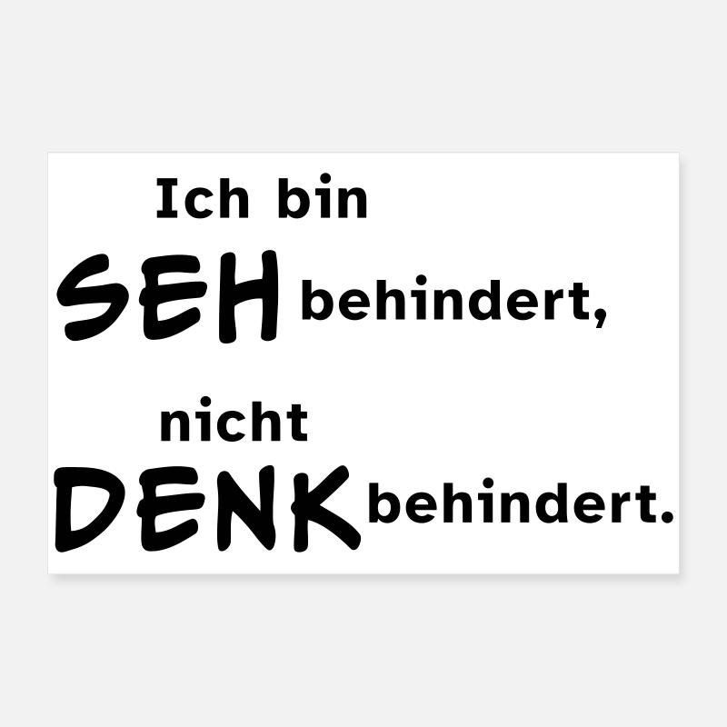 Ich bin sehbehindert, nicht denkbehindert. Poster 60x40 cm