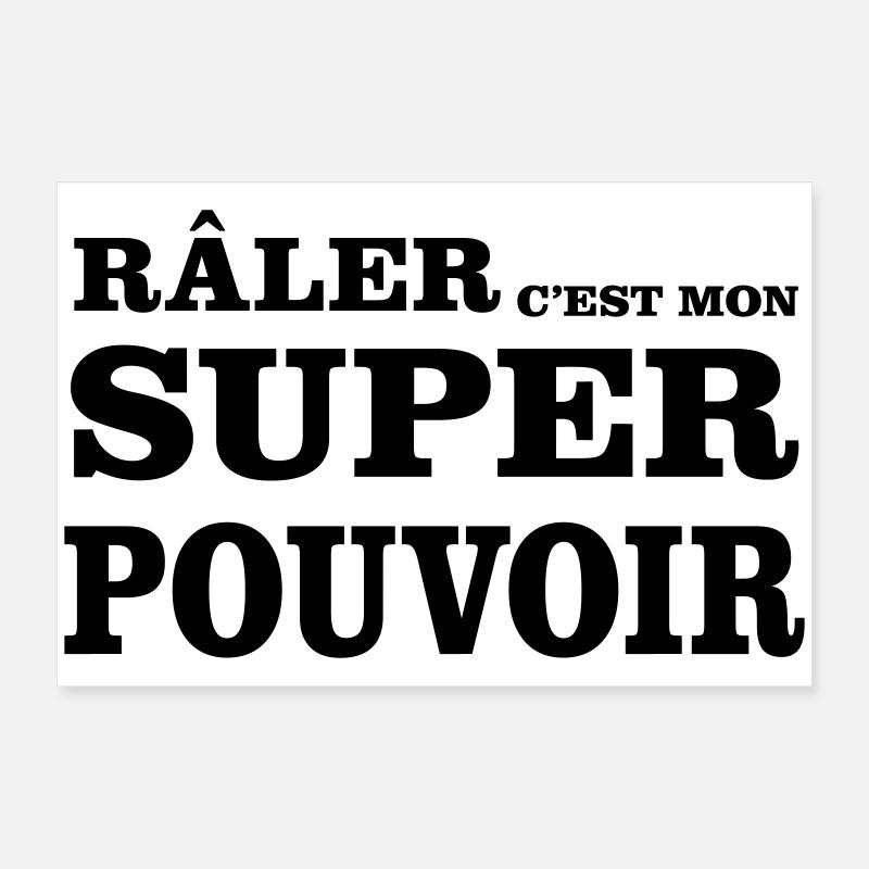 Râler C'est Mon SUPER POUVOIR Poster 60 x 40 cm