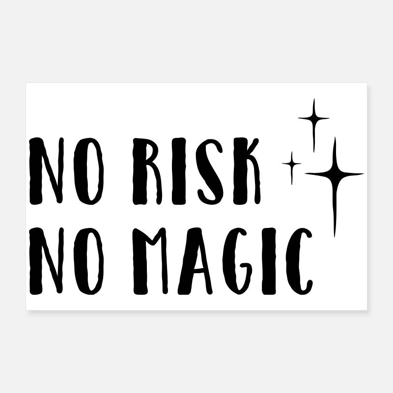 No Risk – No Magic Poster 60x40 cm