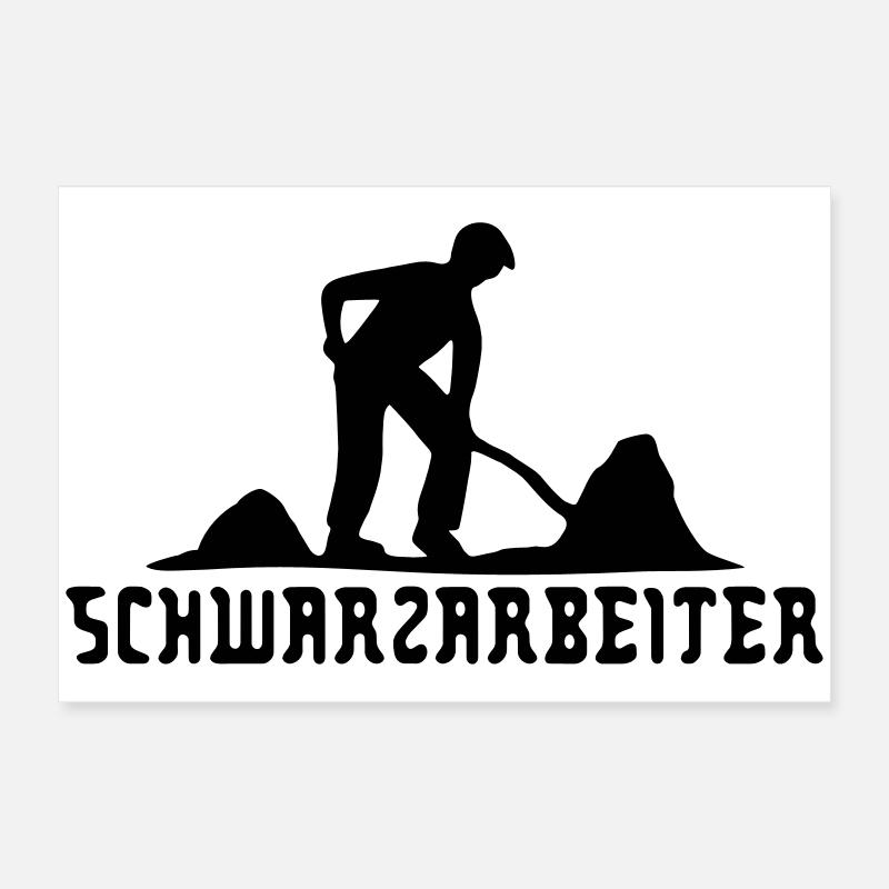 Schwarzarbeiter Poster 60x40 cm