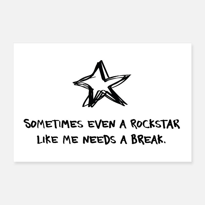 Sometimes even a Star needs a break – Statement Poster 60x40 cm