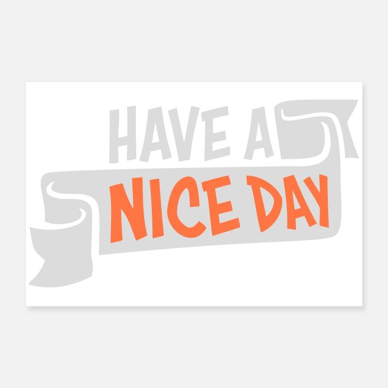 Have A Nice Day Funny Sarcastic Saying Cute Poster 24" x 16" (60x40 cm)