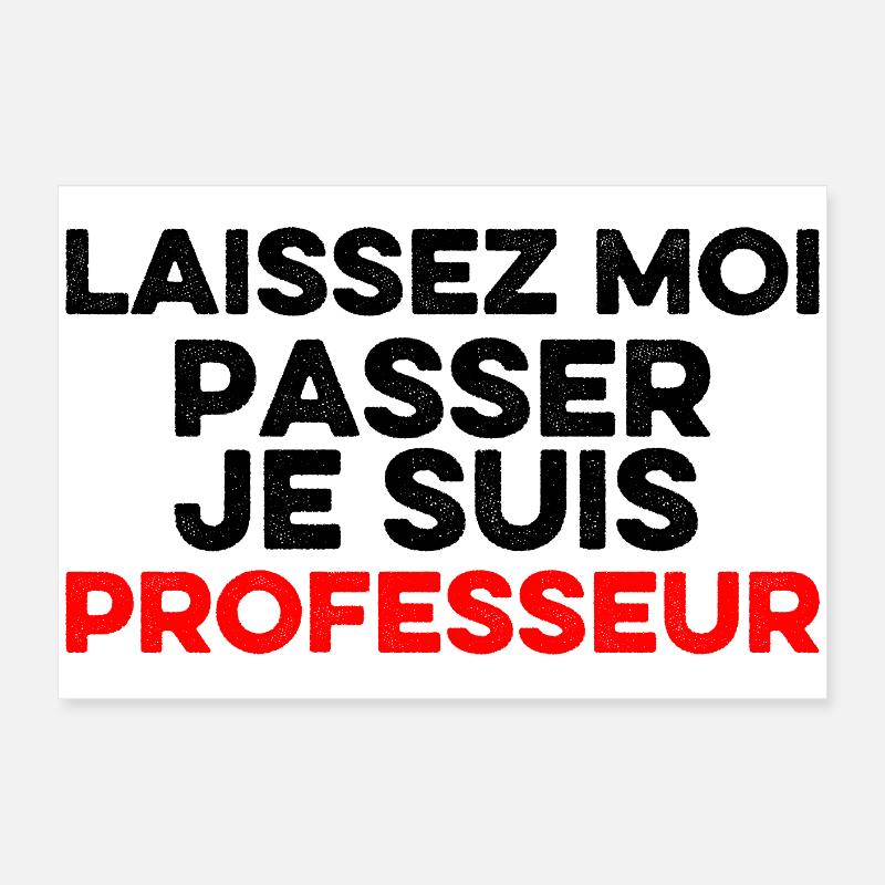 Laissez-Moi passer, je suis professeur Poster 60 x 40 cm