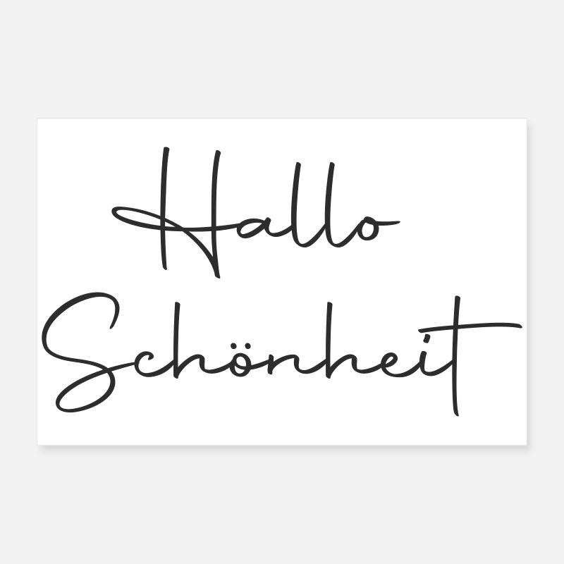 Hallo Schönheit Poster 60x40 cm