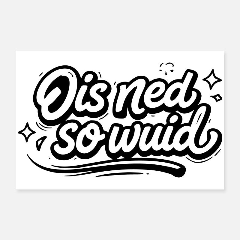 Ois ned so Wuid Poster 60 x 40 cm