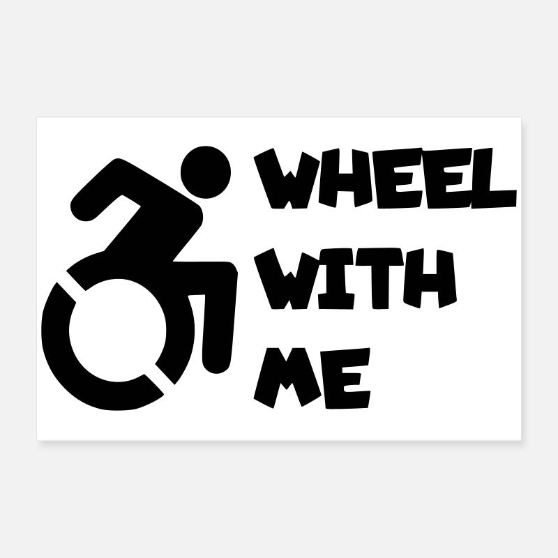 Roule avec moi dans mon fauteuil roulant * Poster 60 x 40 cm
