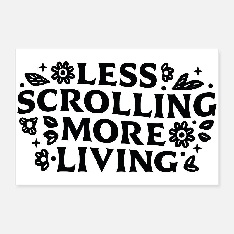 Moins de défilement, plus de citations de pleine conscience vivante Poster 60 x 40 cm
