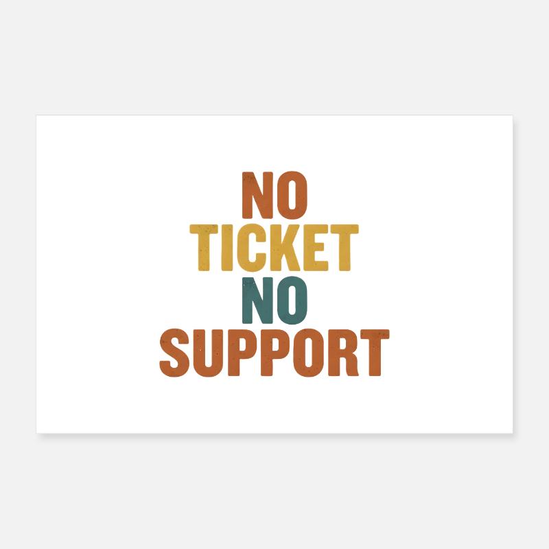 No Ticket No Support - Informatik Arbeit Job Admin Poster 60x40 cm