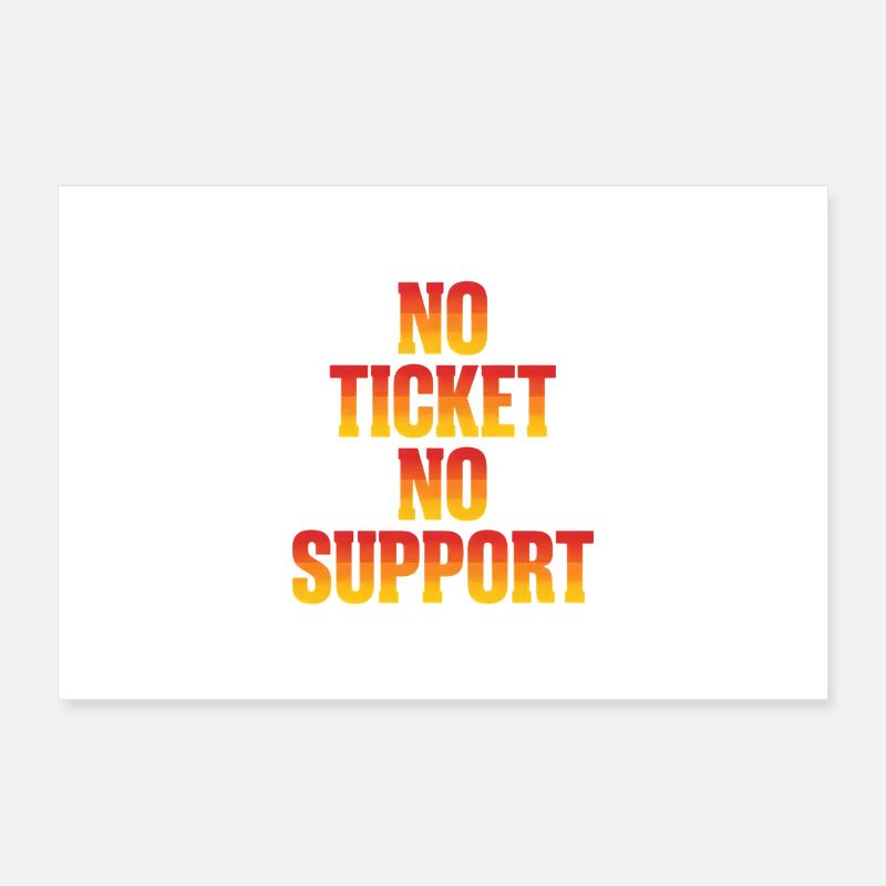 No Ticket No Support Computer Scientist IT Administrator Poster 24" x 16" (60x40 cm)