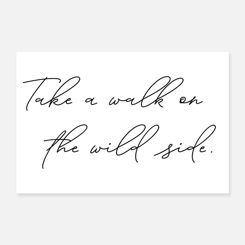 Take A Walk On The Wild Side Statement Poster 60x40 cm