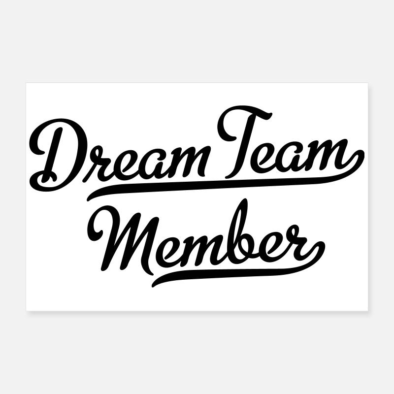 dream team member Poster 60 x 40 cm