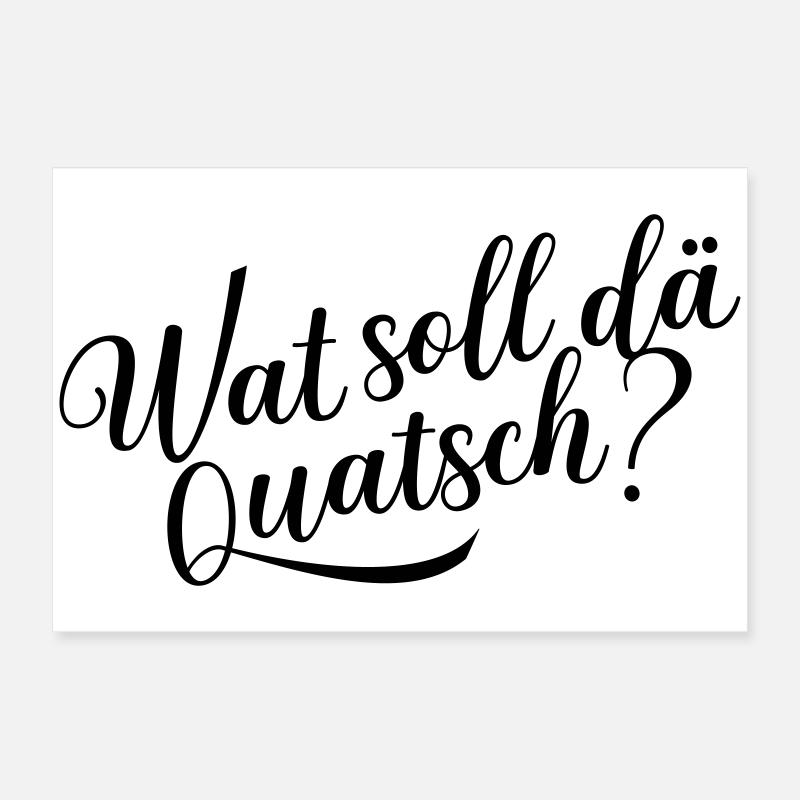 Wat soll dä Quatsch? Poster 60x40 cm
