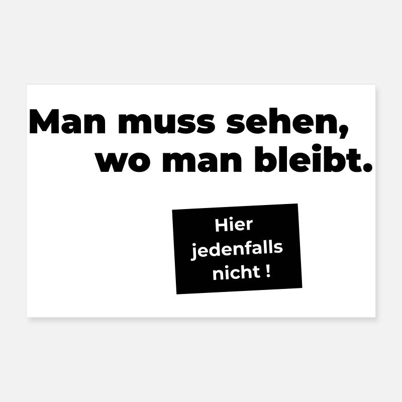 sehen wo man bleibt Poster 60x40 cm