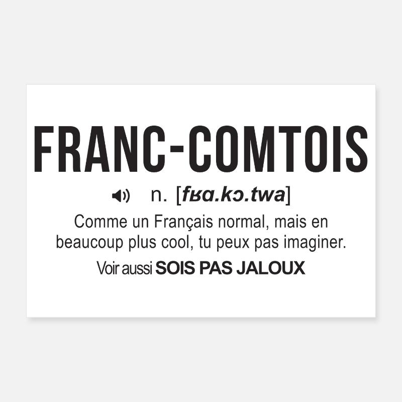 Franc Comtois N Fra Ko Twa Comme Un Francais No... Poster 60 x 40 cm