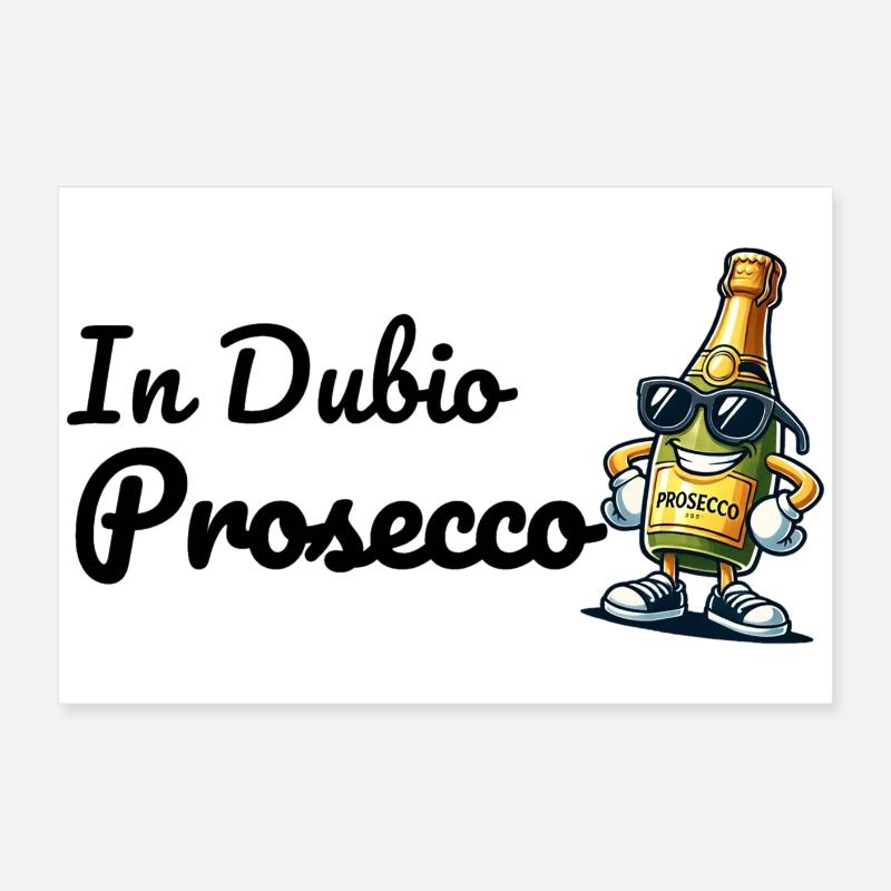 In Dubio Prosecco Poster 60x40 cm