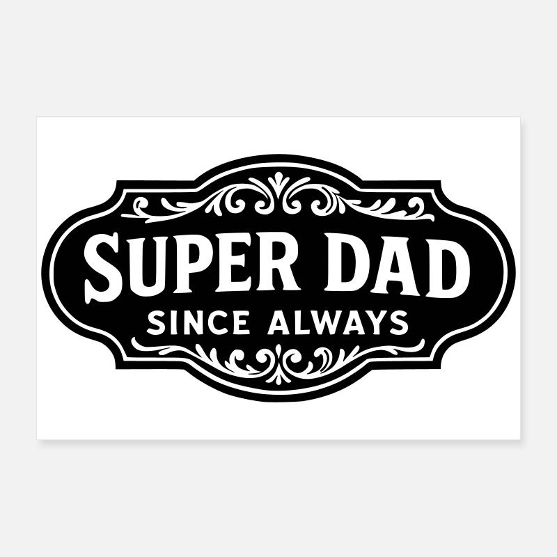 Super dad since always Poster 60 x 40 cm