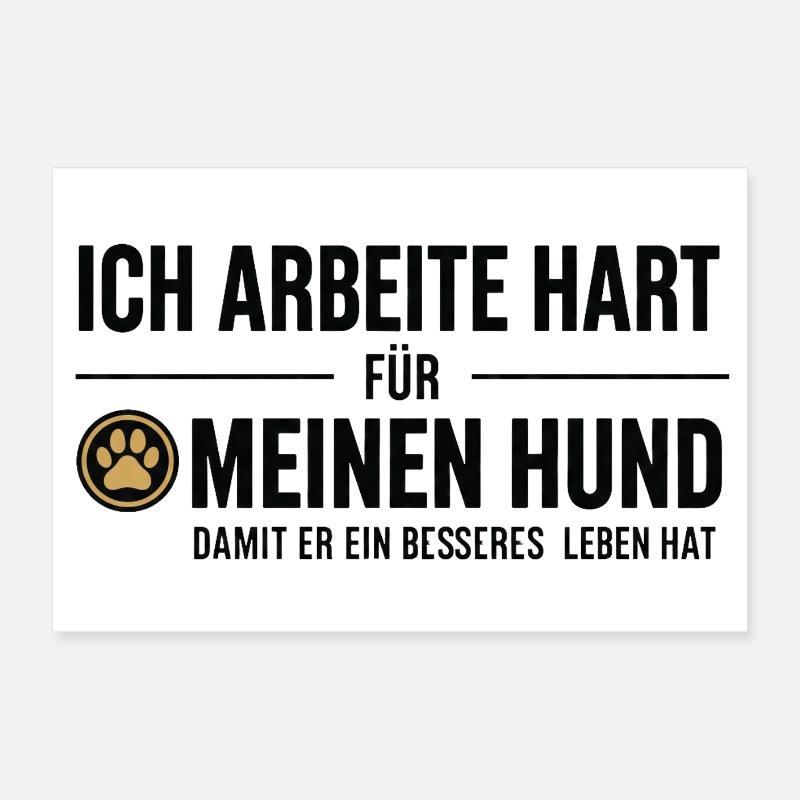 Hard work for my dog Poster 24" x 16" (60x40 cm)