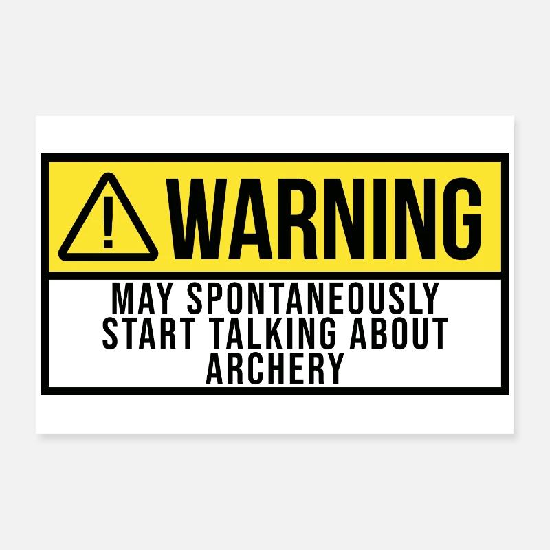 May Spontaneously Start Talking About Archery Poster 24" x 16" (60x40 cm)