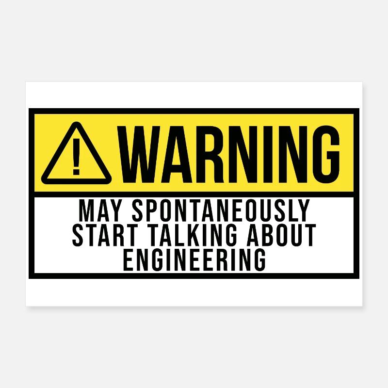 May Spontaneously Start Talking About Engineering Poster 24" x 16" (60x40 cm)