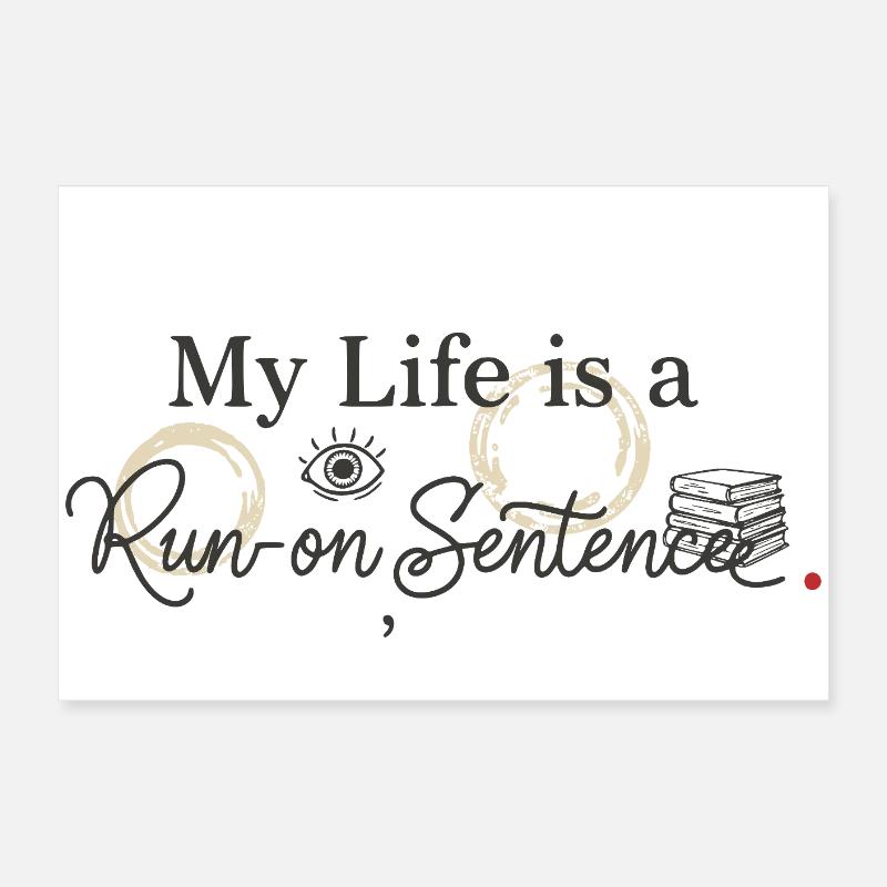 My Life Is A Run On Sentence Funny Grammar Poster 24" x 16" (60x40 cm)