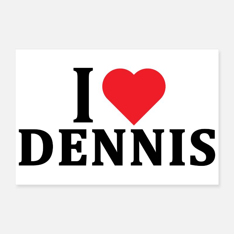 T-Shirt Ich liebe Dennis T-Shirt Geschenkidee Poster 60x40 cm
