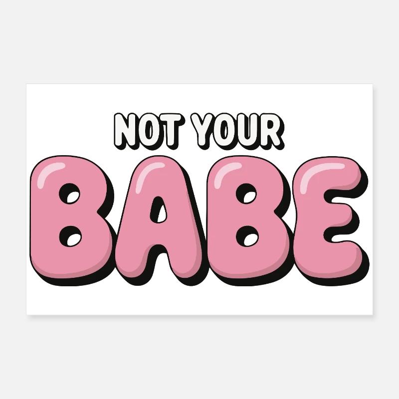 Not Your Babe - Statement Bubble Schrift Poster 60x40 cm
