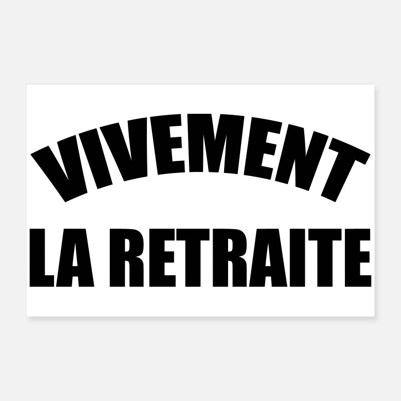 Vivement la Retraite ! Poster 60 x 40 cm