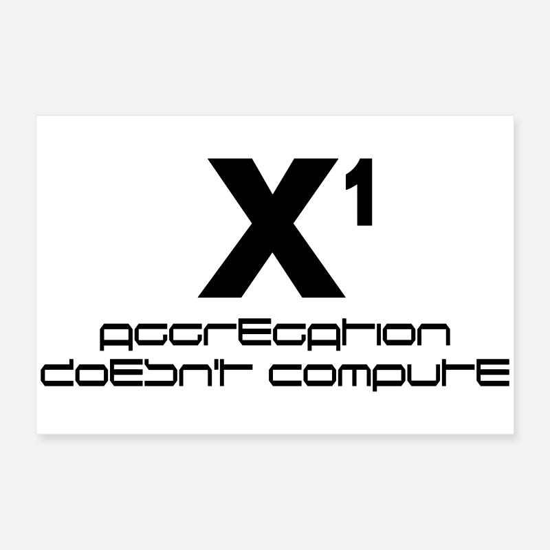 X à la puissance de un – l’agrégation ne calcule pas Poster 60 x 40 cm