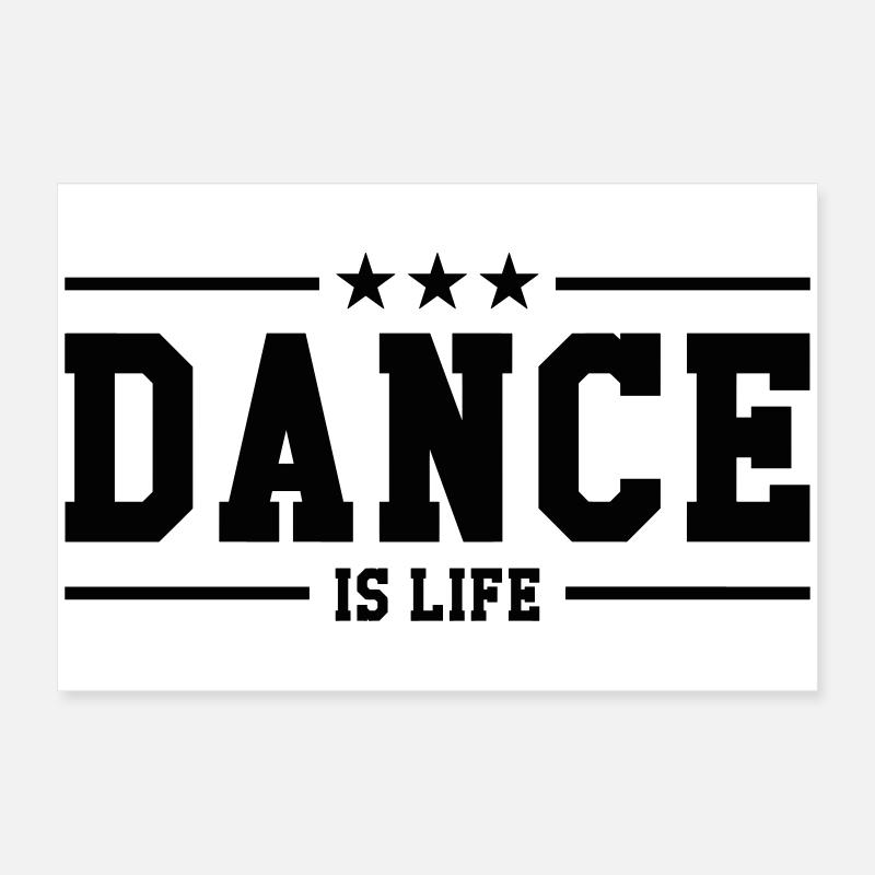 La danse c'est la vie Poster 60 x 40 cm