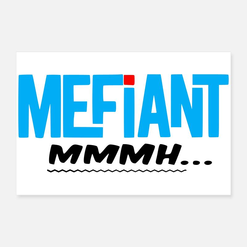 Méfiant Poster 60 x 40 cm