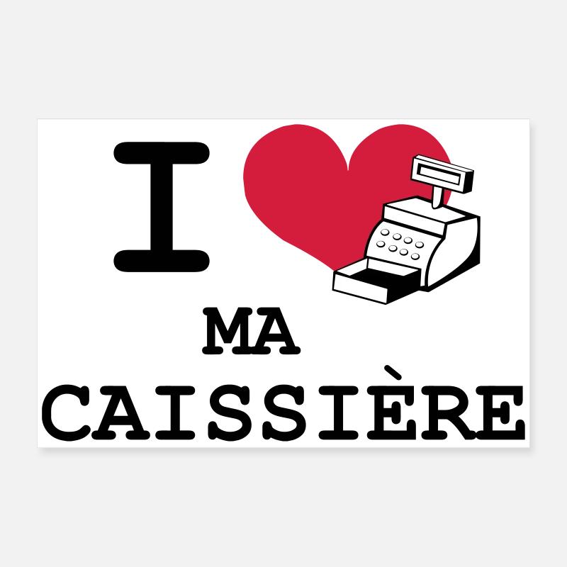 I love ma caissière Poster 60 x 40 cm