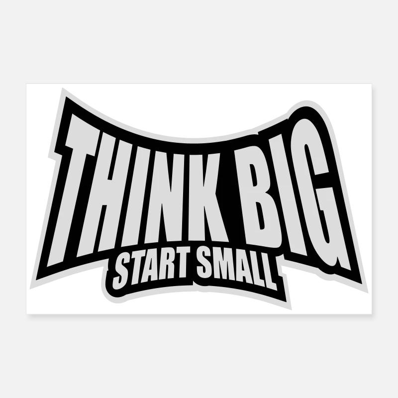 Think Big Start Small Motivation Mindset Wachstum  Poster 60x40 cm