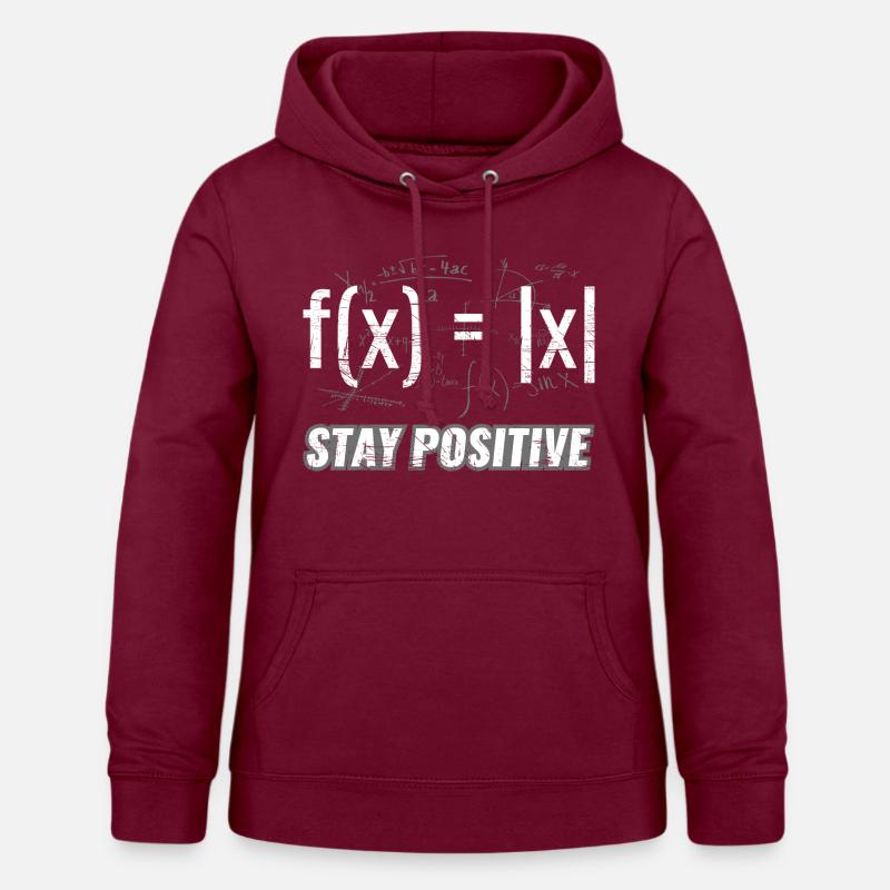 Fonctions drôles> Restez positif - Sweat à capuche Femme - bordeaux