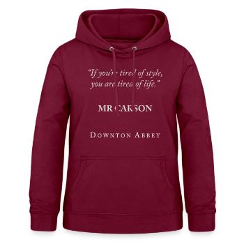 Downton Abbey Mr Carson If You're Tired Of Style - Frauen Hoodie - Bordeaux - Vorne - AI Model Female 172 light (172cm)